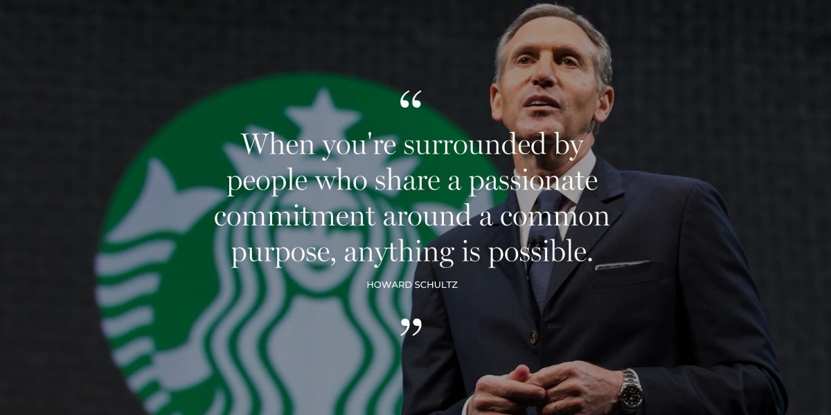 Brand Purpose Wins in a Post Covid World - Howard Schultz Quote
