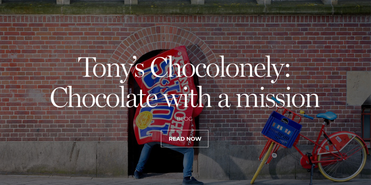 Tony’s Chocolonely : Chocolate with a mission