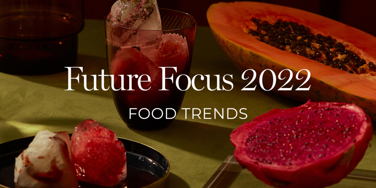 Future Focus 2022 - Food Trends