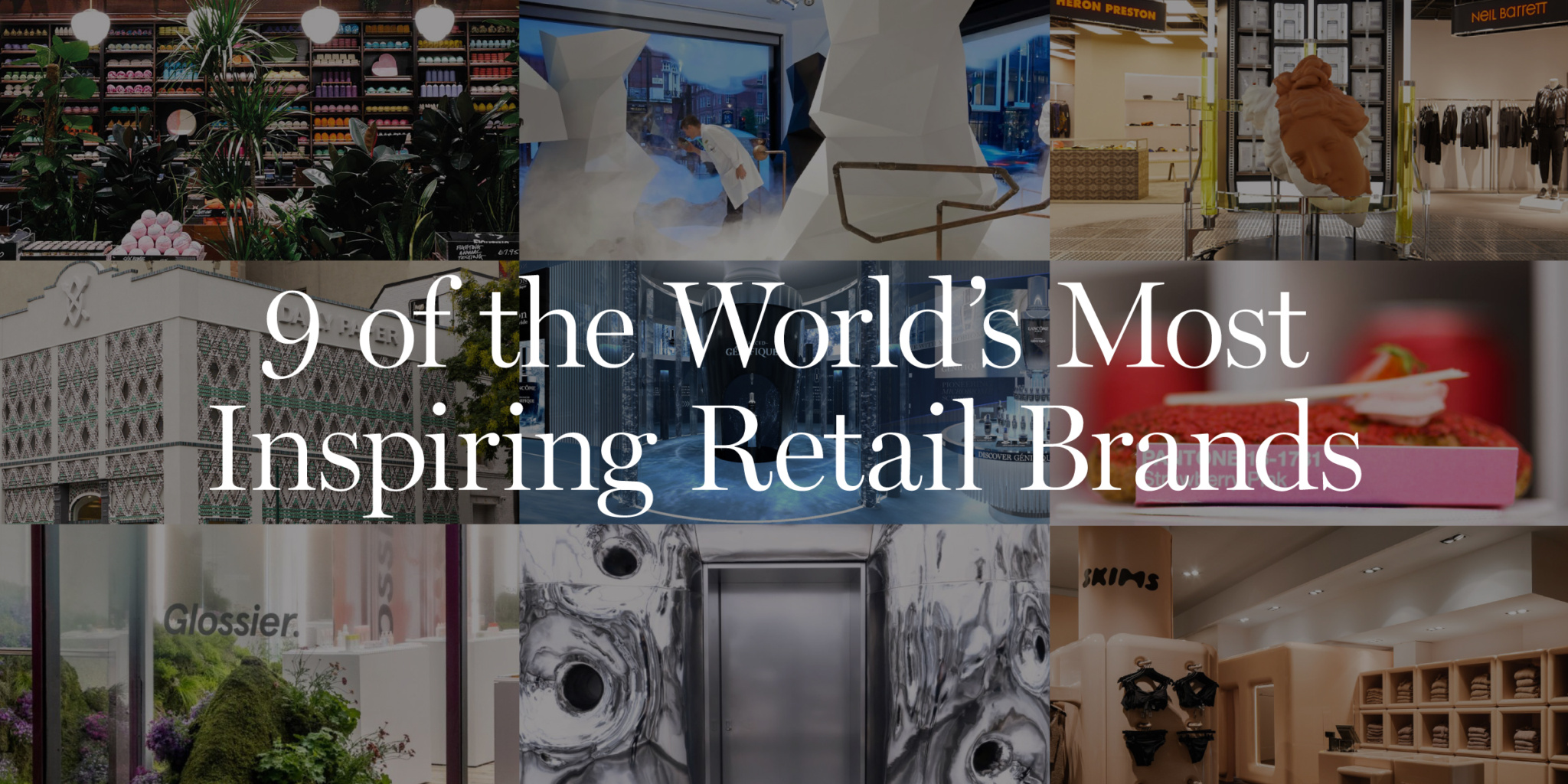 9 of the World's Most Inspiring Retail Brands